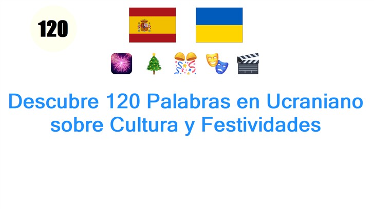 Descubre 120 Palabras en Ucraniano sobre Cultura y Festividades